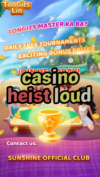 casino heist loud-igamblinglist.com